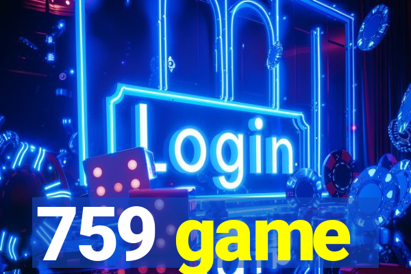 759 game